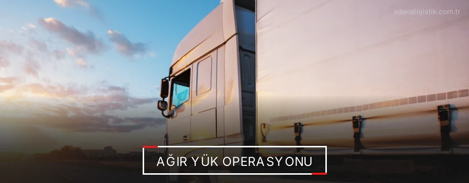 Adana Ağır Yük Taşımacılığı İletişim