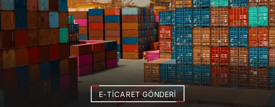 Adana E-Ticaret Sevkiyat Çözümleri