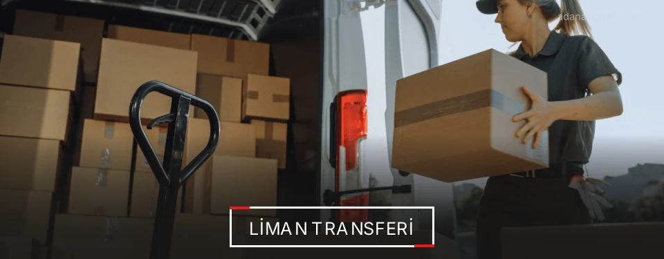 Adana Liman Sevkiyat Çözümleri