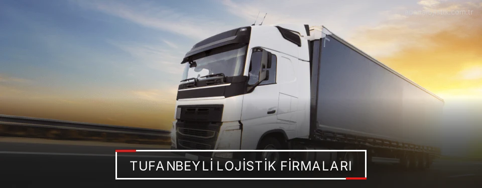 Tufanbeyli Lojistik Taşımacılık